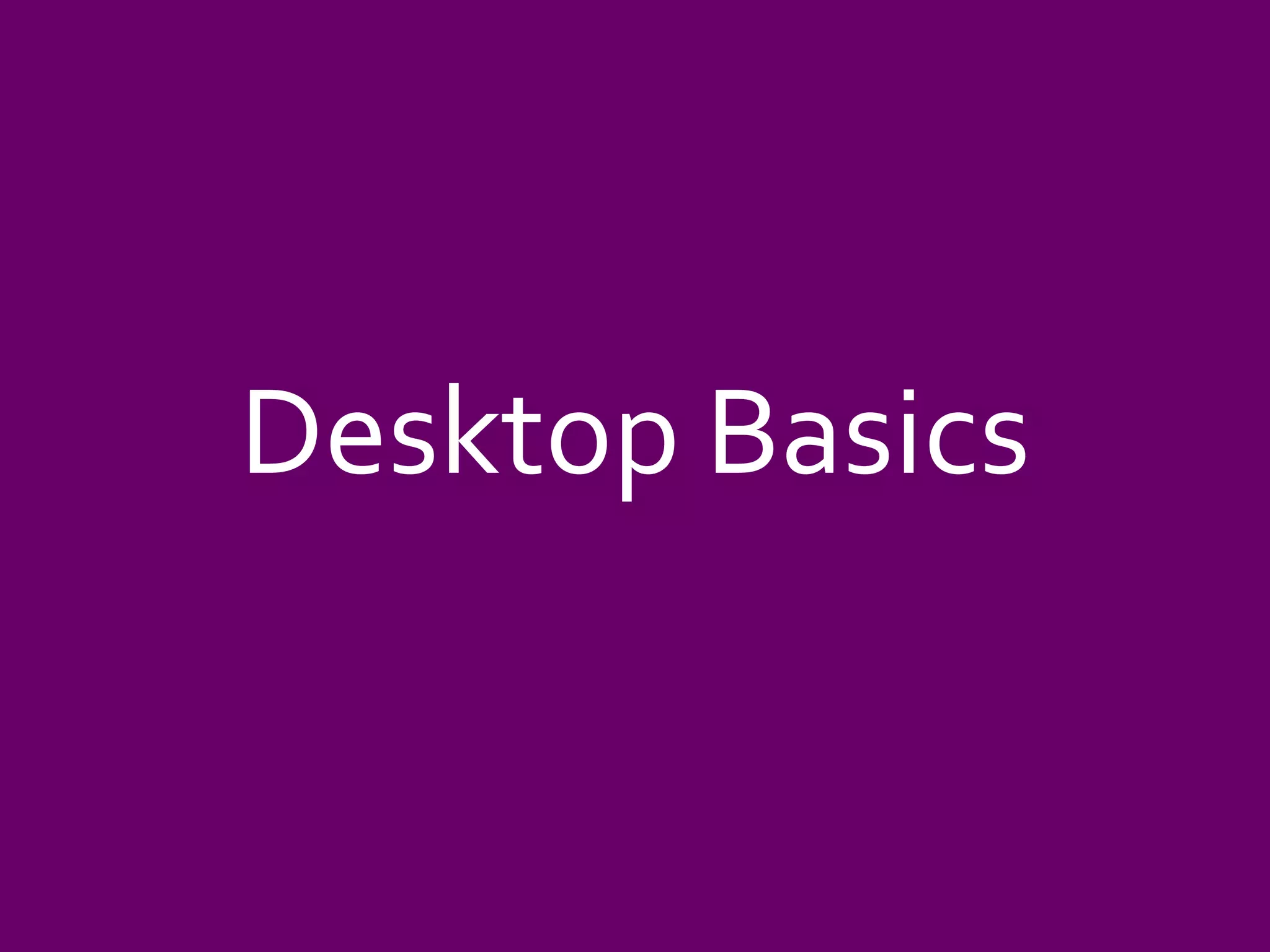 Desktop Basics