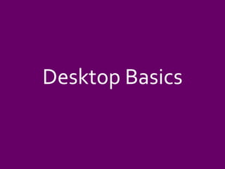 Desktop Basics