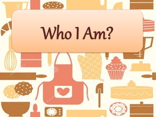 Who I Am?
 
