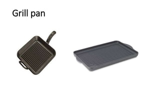 Grill pan
 