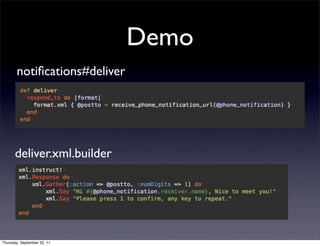 Demo
       notiﬁcations#deliver




      deliver.xml.builder




Thursday, September 22, 11
 