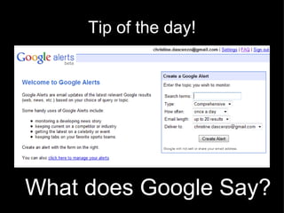 What does Google Say? Tip of the day! Google Alerts 