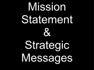 Mission Statement & Strategic Messages 