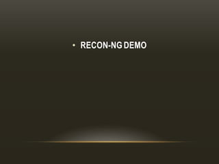 • RECON-NG DEMO
 