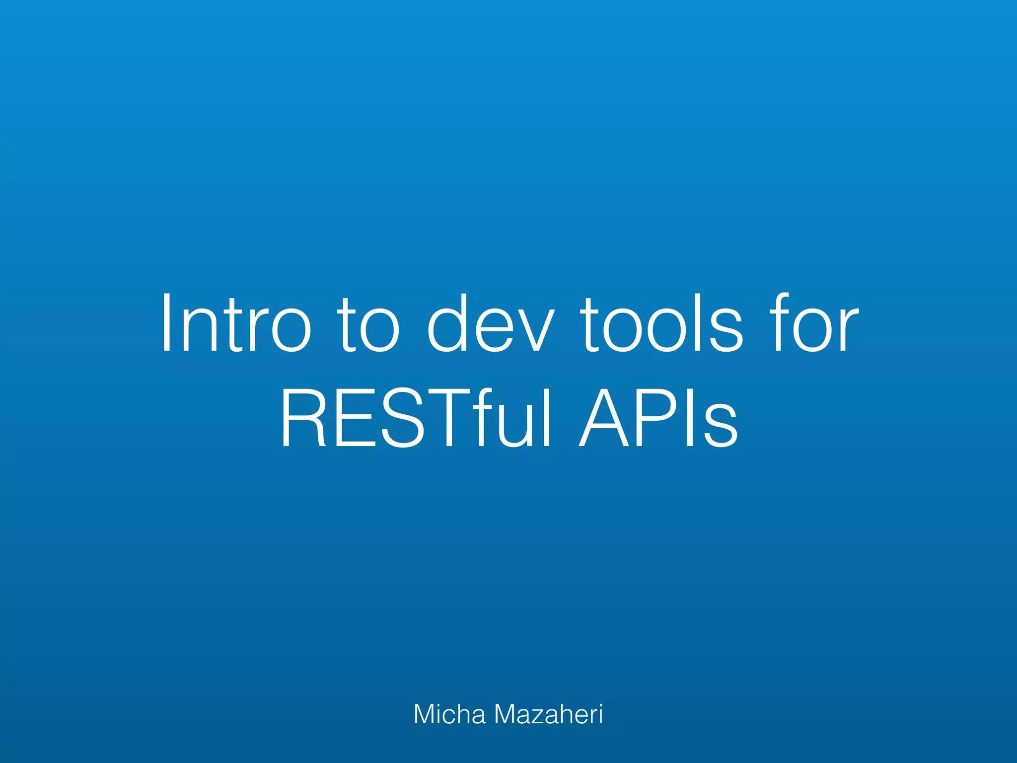 Tools for RESTful APIs PPT
