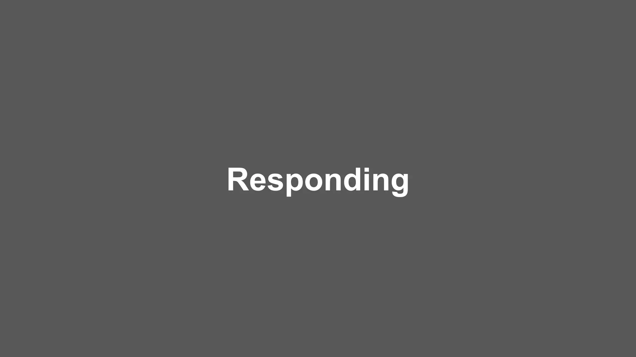 Responding
 