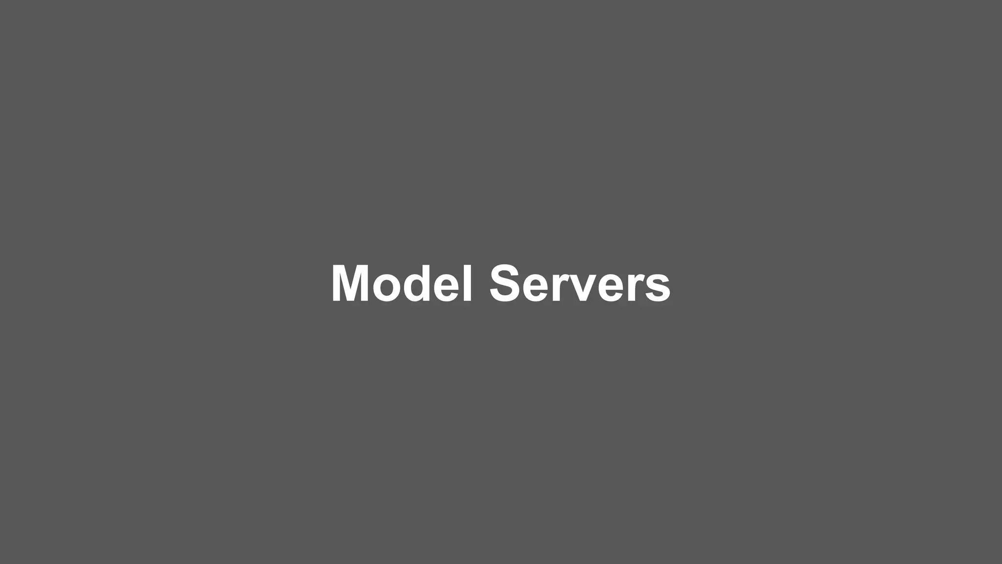 Model Servers
 