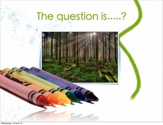 The question is.....?
 