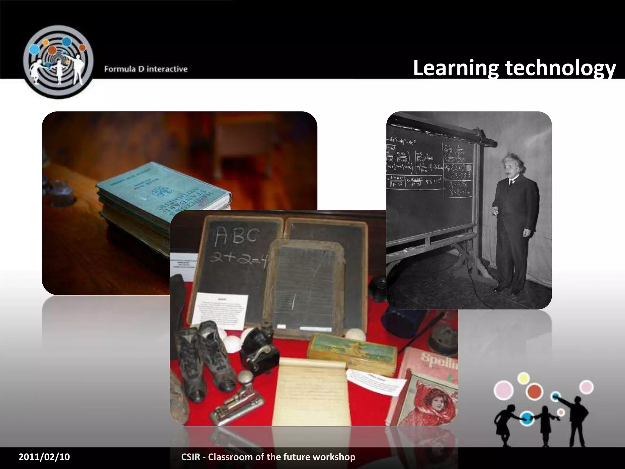 Learning technology




2011/02/10   CSIR - Classroom of the future workshop
 