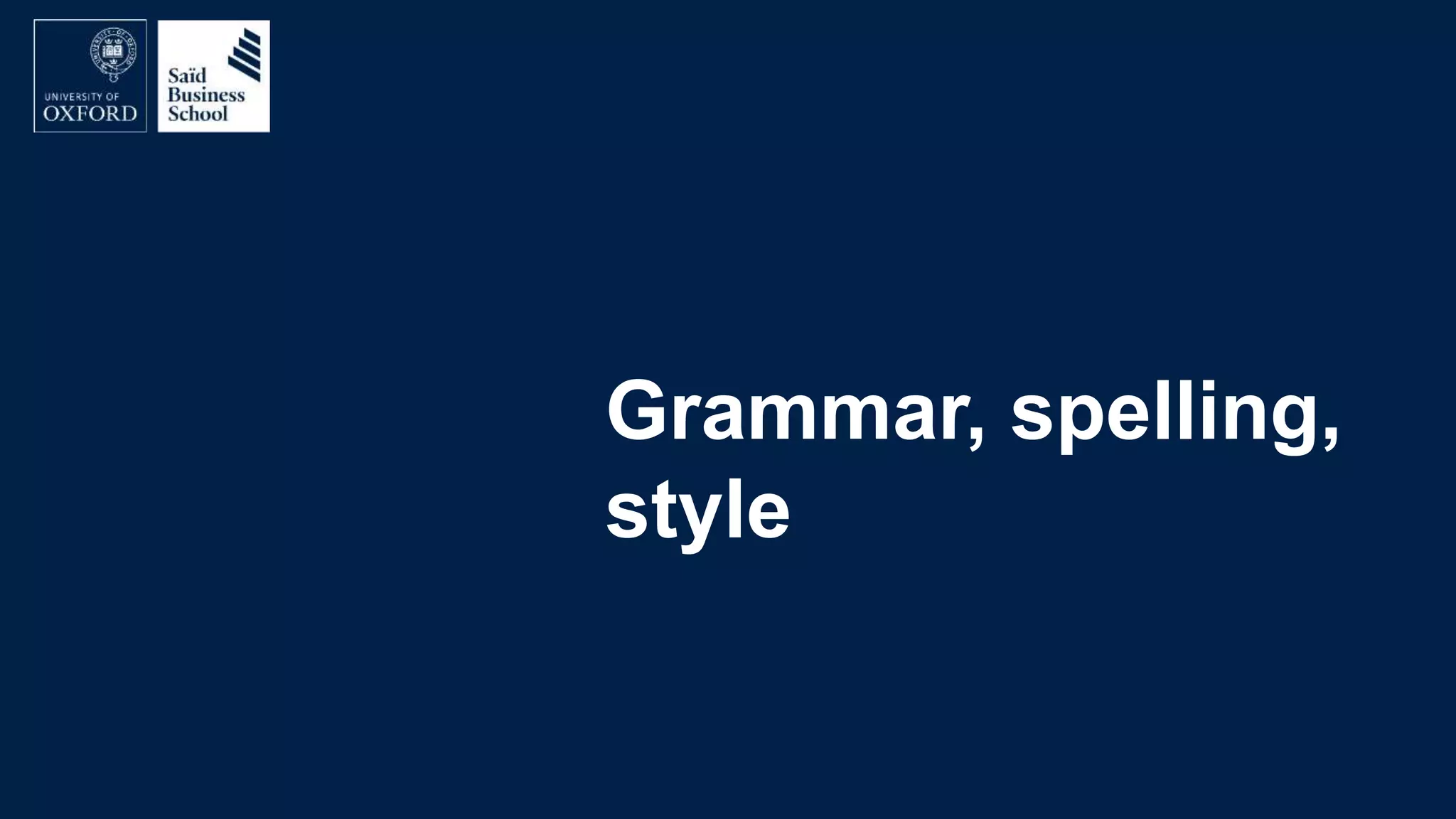 Grammar, spelling,
style
 