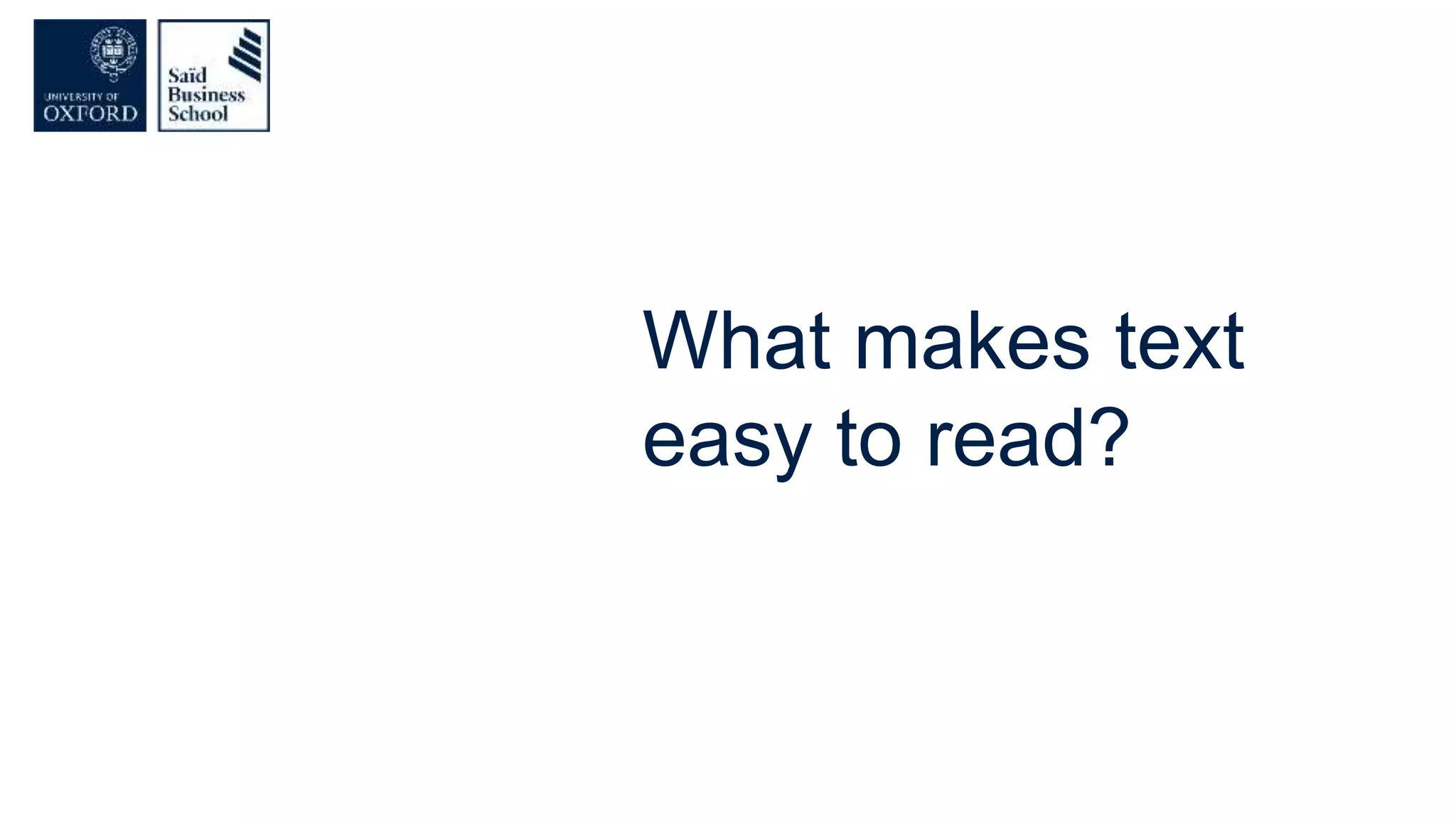 What makes text
easy to read?
 