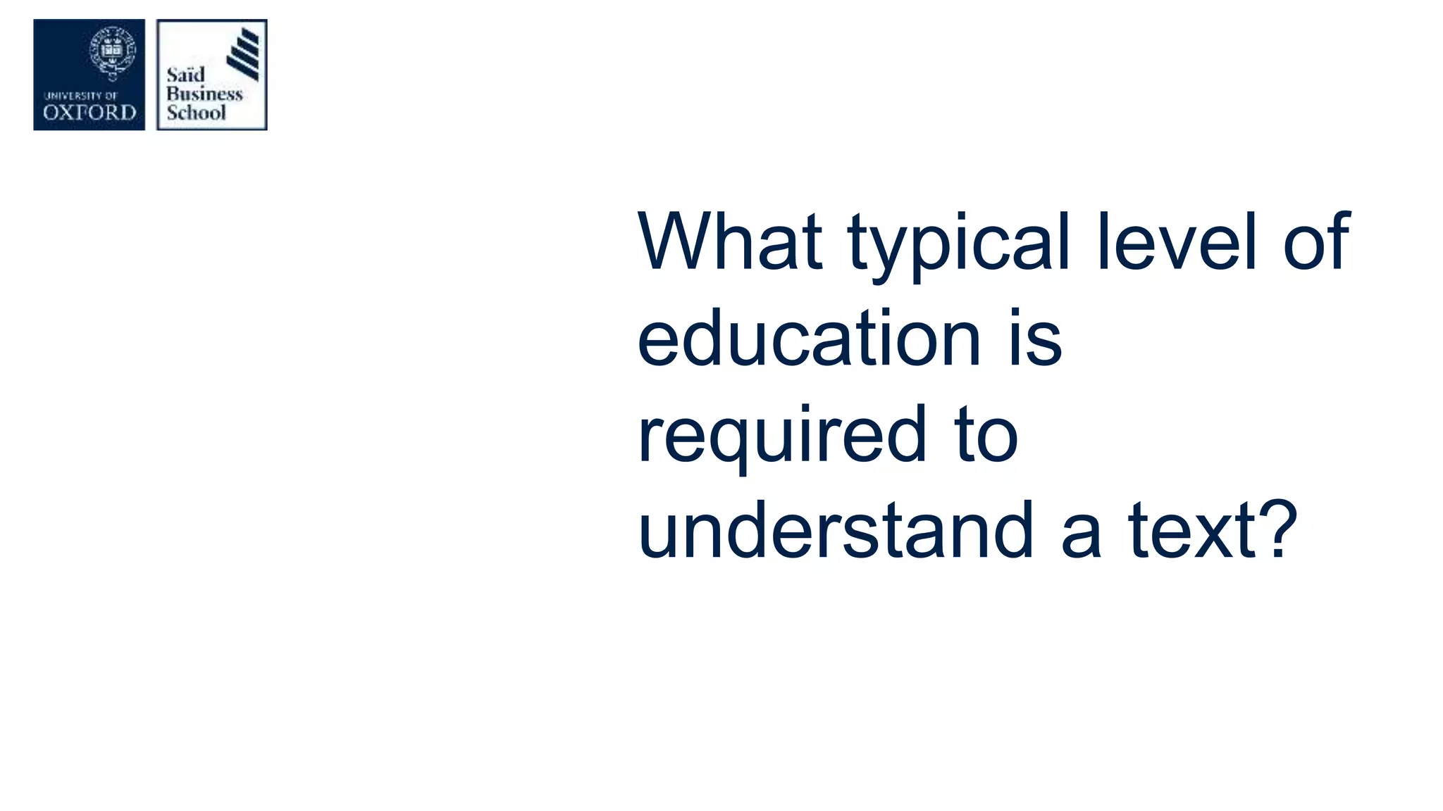What typical level of
education is
required to
understand a text?
 