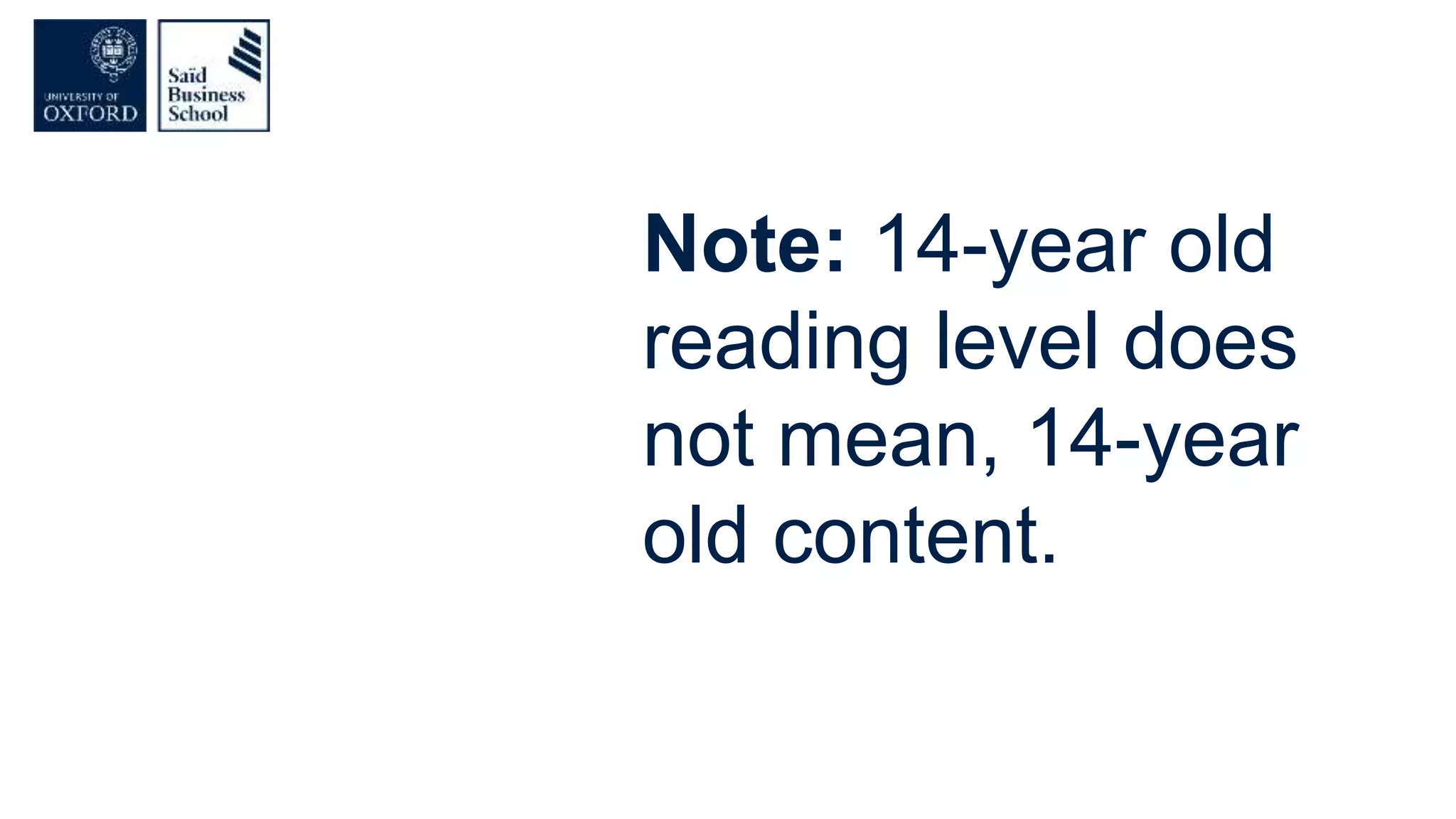 Note: 14-year old
reading level does
not mean, 14-year
old content.
 