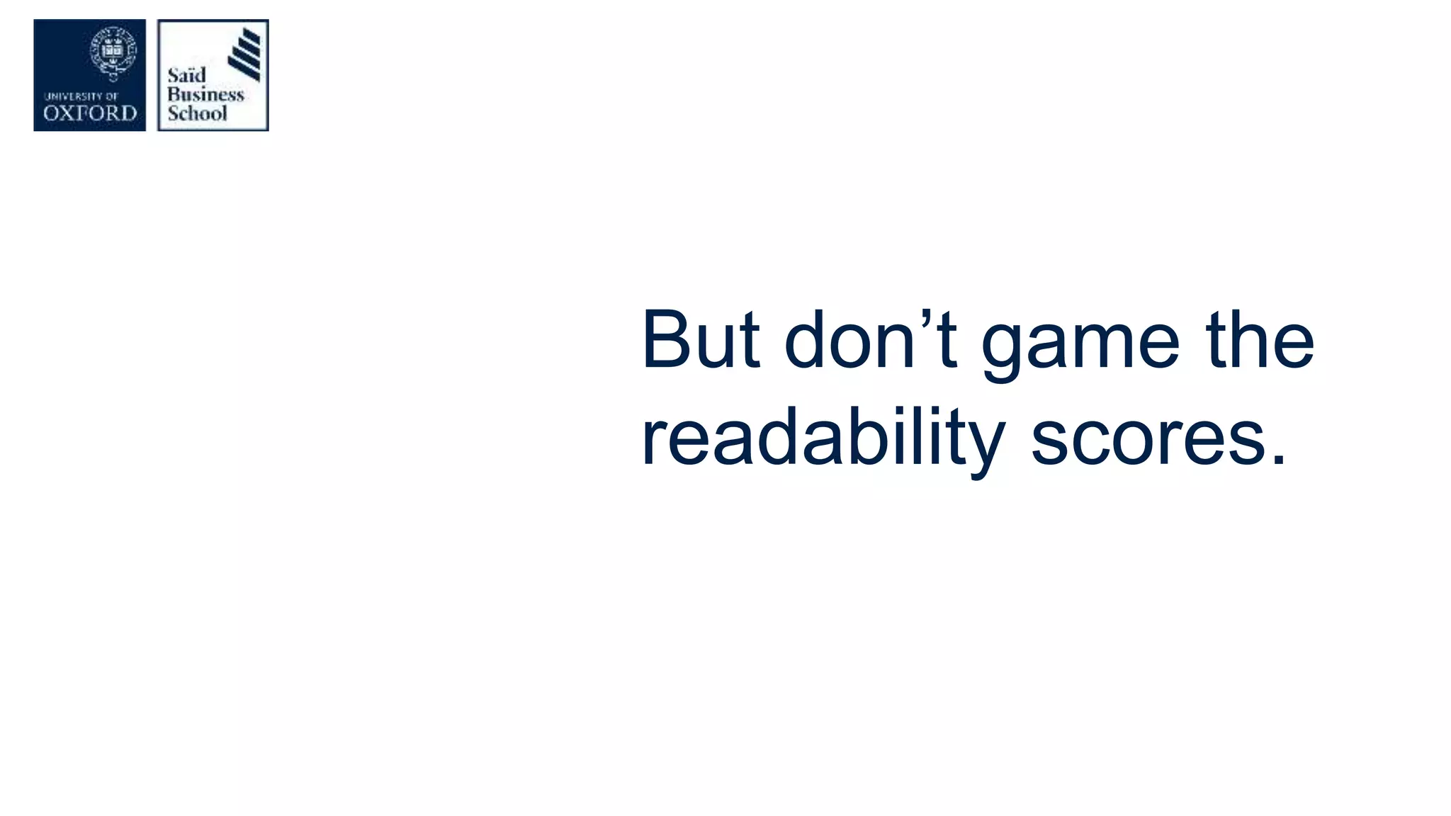 But don’t game the
readability scores.
 