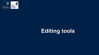 Editing tools
 