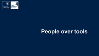 People over tools
 
