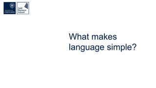 What makes
language simple?
 