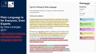 65
Plain Language Is
for Everyone, Even
Experts
by Hoa Loranger,
2017
https://www.nngroup.
com/articles/plain-
language-experts/
 