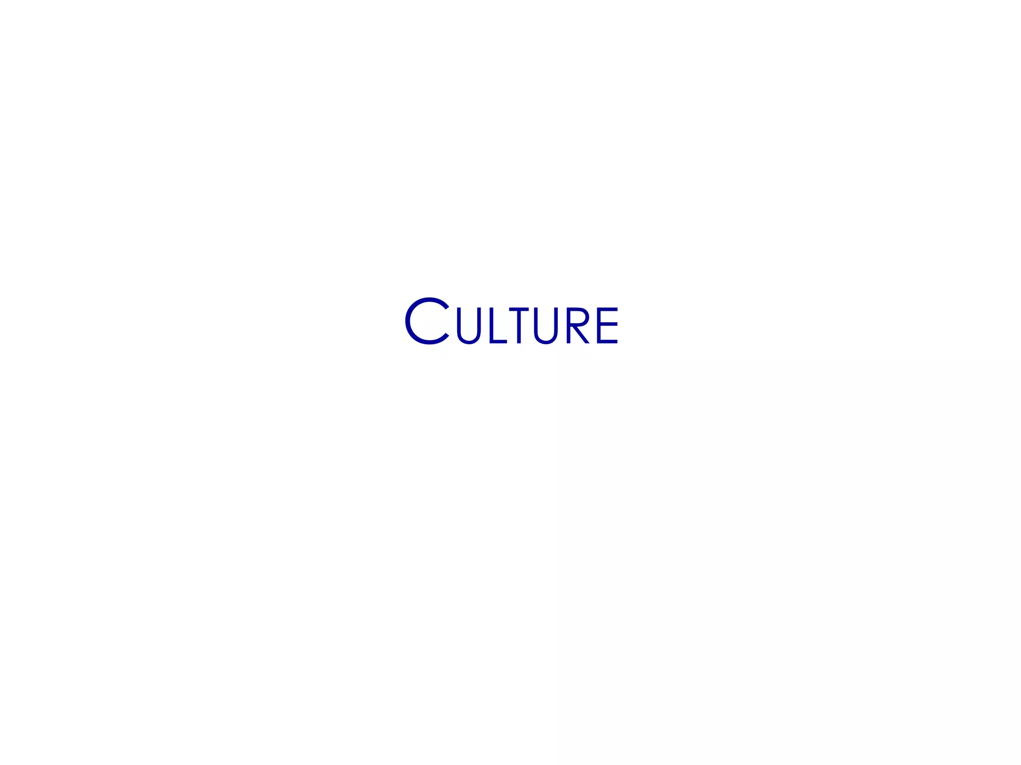 CULTURE
 