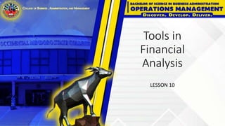 Tools in
Financial
Analysis
LESSON 10
 