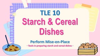 ◦ Tools in preparing starch and cereal dishes ◦
 