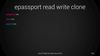 epassport read write clone
299List of Tools for Kali Linux 2013
DESCRIPTION text
USAGE text
EXAMPLE text
 