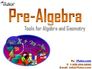 Tools for Algebra and Geometry
T- 1-855-694-8886
Email- info@iTutor.com
By iTutor.com
 