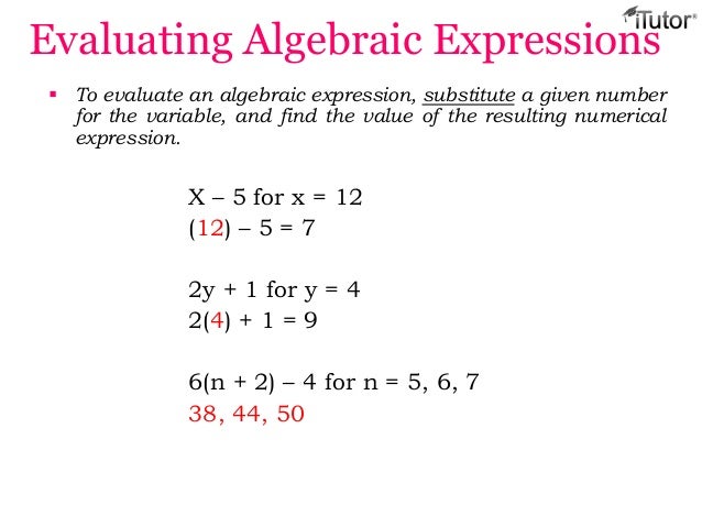 How do you evaluate algebraic expressions?