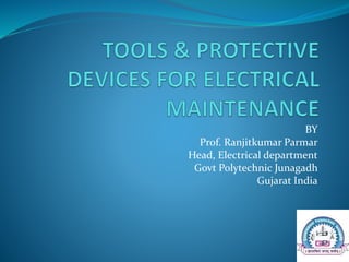 BY
Prof. Ranjitkumar Parmar
Head, Electrical department
Govt Polytechnic Junagadh
Gujarat India
 