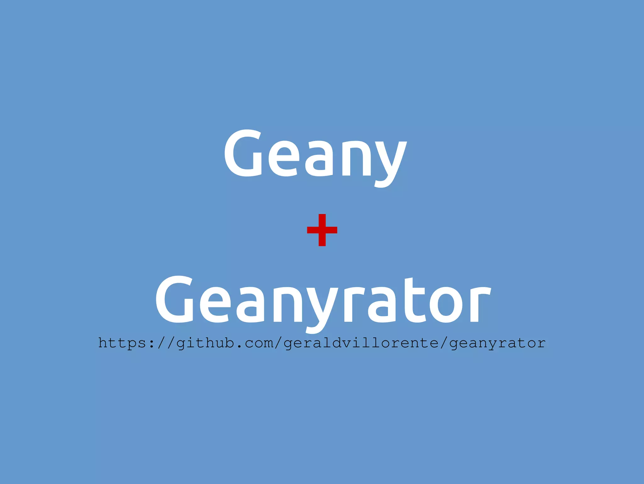 Geany + Geanyratorhttps://github.com/geraldvillorente/geanyrator 
