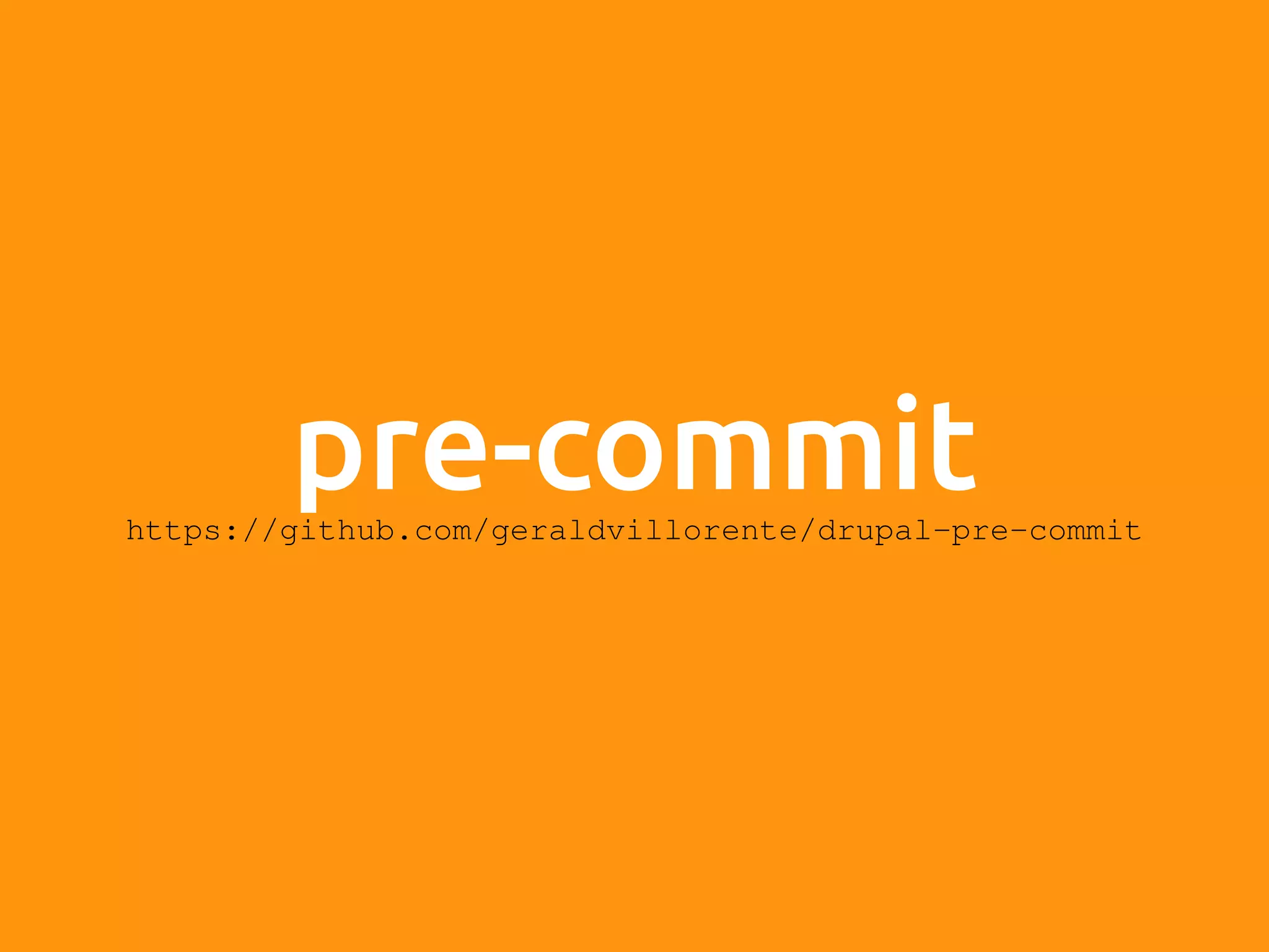 pre-commithttps://github.com/geraldvillorente/drupal-pre-commit 