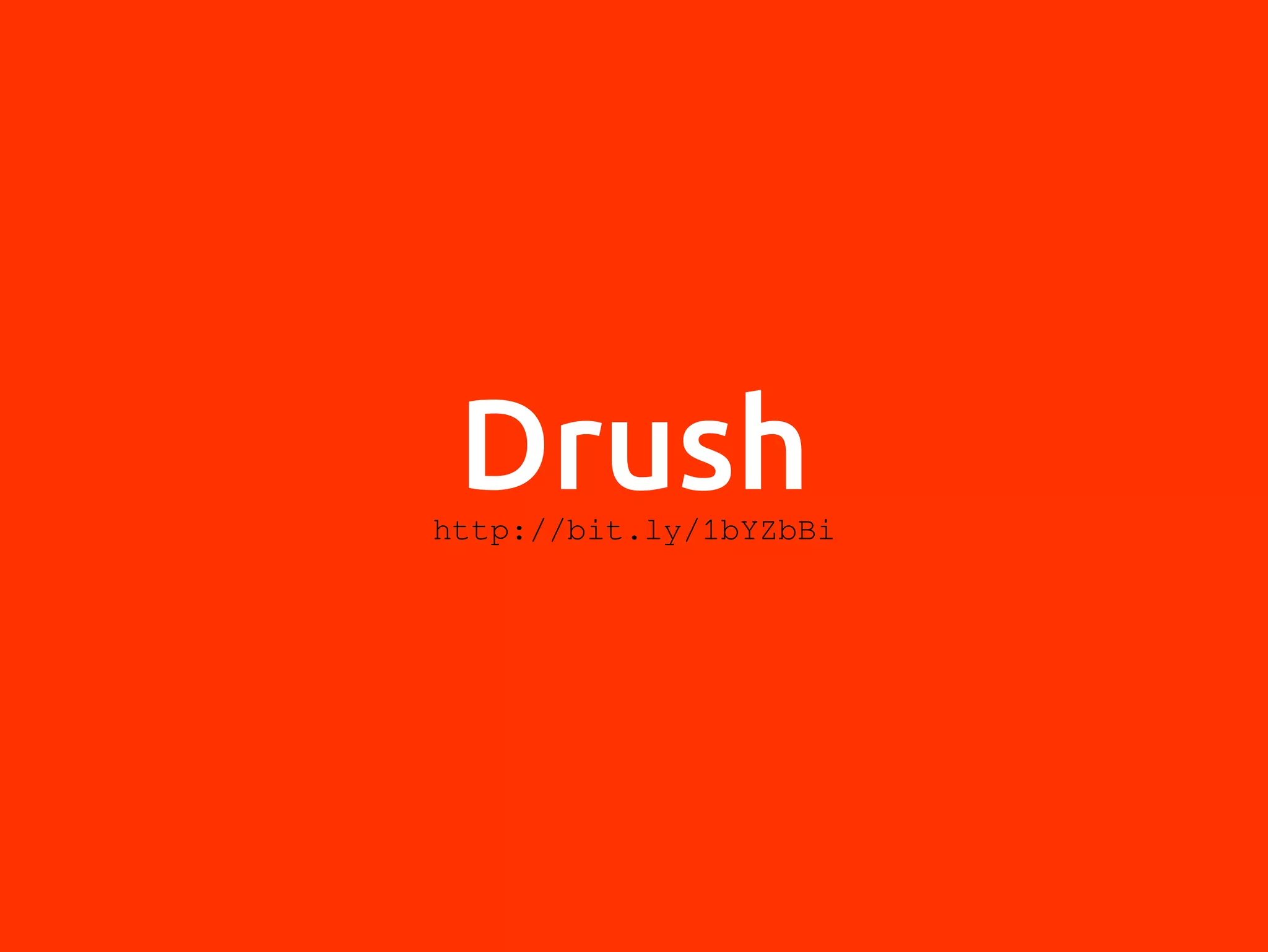 Drushhttp://bit.ly/1bYZbBi 