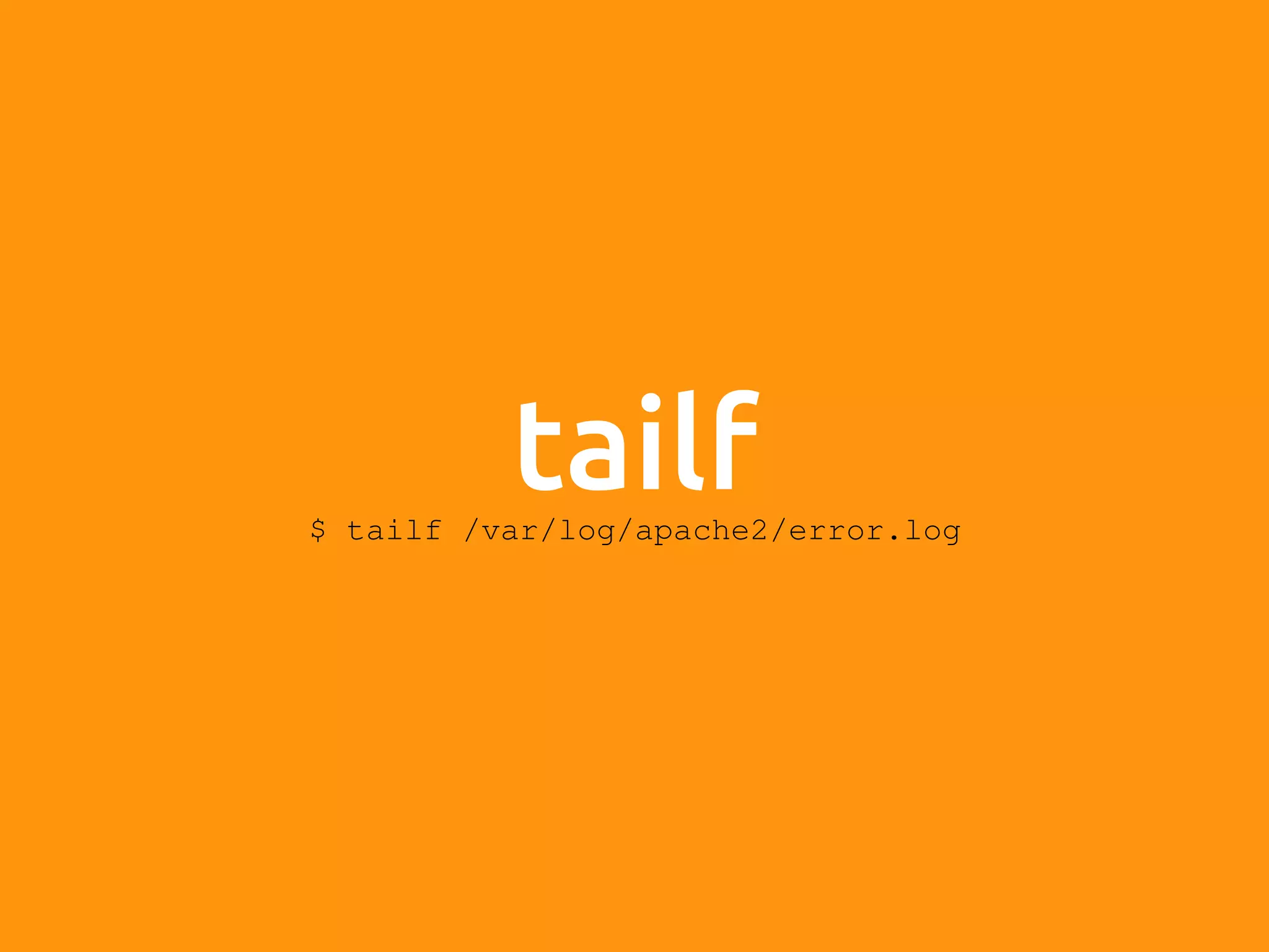 tailf$ tailf /var/log/apache2/error.log 