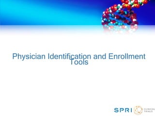 Physician Identification and Enrollment
Tools
 
