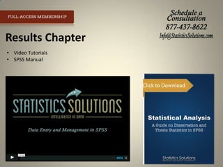 Results Chapter
• Video Tutorials
• SPSS Manual

 