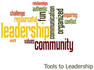 Tools to Leadership
 