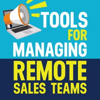 TOOLS
FOR
SALES TEAMS
REMOTE
MANAGING
 