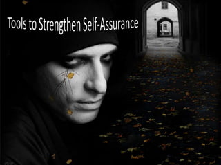 Tools to Strengthen Self-Assurance,[object Object]