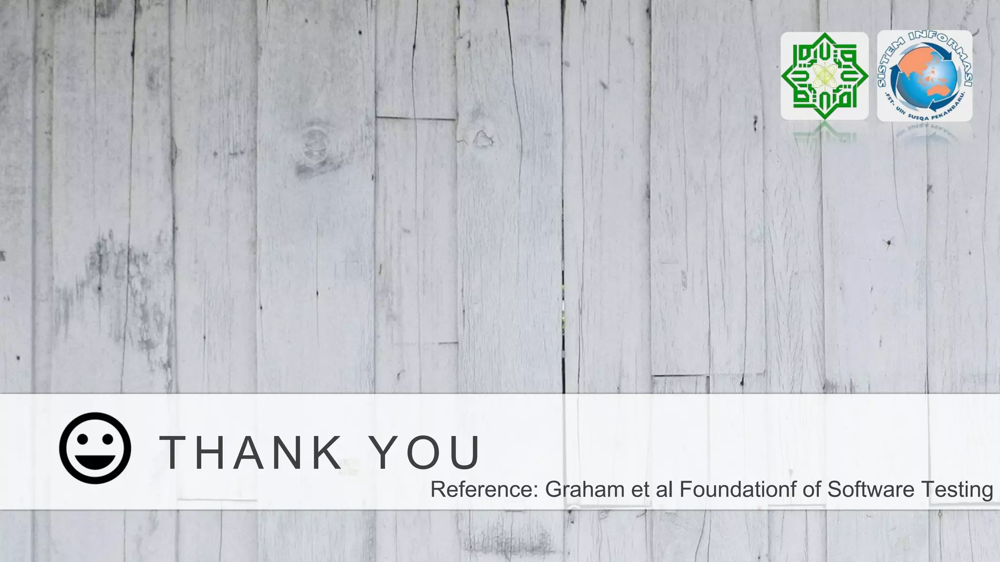 THANK YOU
Reference: Graham et al Foundationf of Software Testing
 