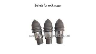 Bullets for rock auger
 