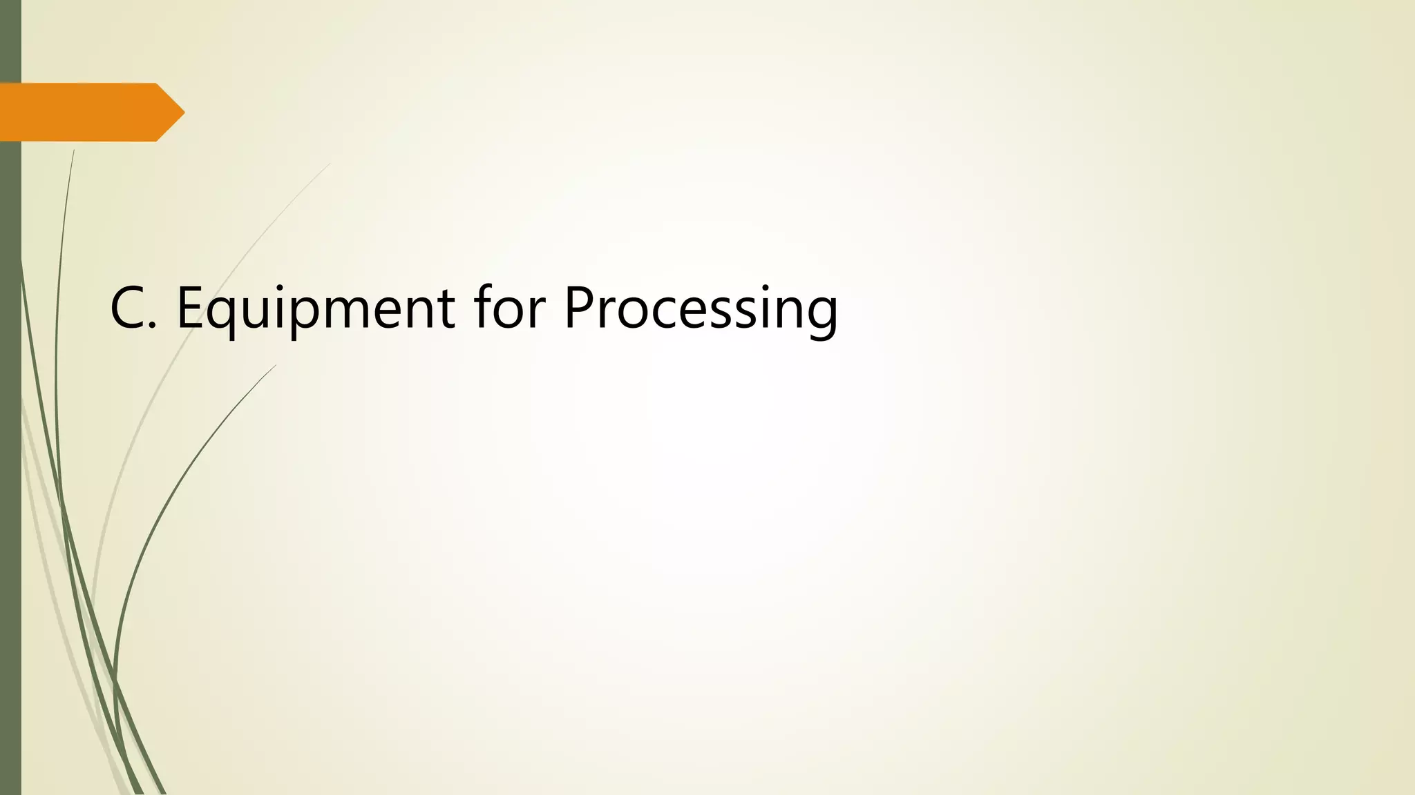 C. Equipment for Processing