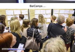 BarCamps ...
Bildquelle: Christian Augustin (CC BY 4.0)
 