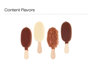Content Flavors
 
