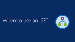 When to use an ISE?
 