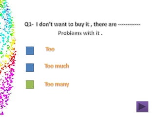 Too much, too many and a lot of