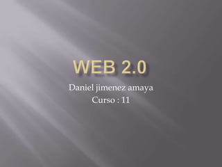 Daniel jimenez amaya
     Curso : 11
 