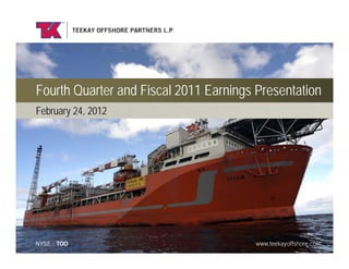 Fourth Quarter and Fiscal 2011 Earnings Presentation
February 24, 2012
 