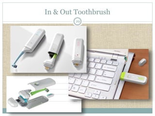 In & Out Toothbrush 
29 
 