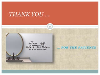 … F O R T H E P A T I E N C E 
THANK YOU … 
36 
