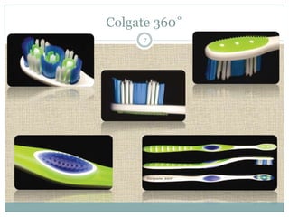 Colgate 360˚ 
7 
 